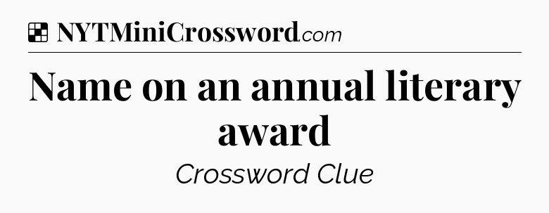 Solution: Name on an annual literary award - NYT Crossword