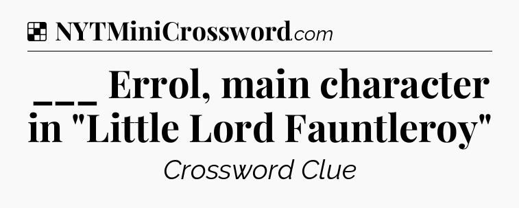 Solution: ___ Errol, main character in 