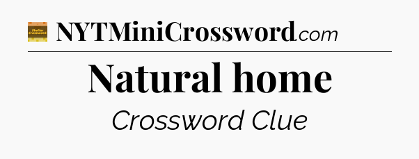 Natural home - Eugene Sheffer Crossword