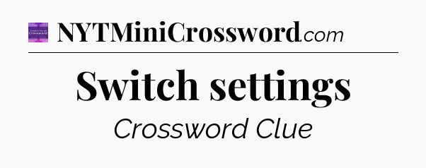 Switch settings - Thomas Joseph Crossword