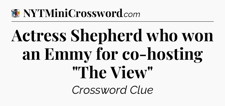 Actress Shepherd who won an Emmy for co-hosting 