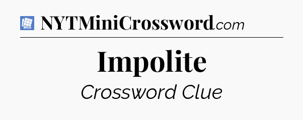 Impolite Puzzle Page Crossword Clue