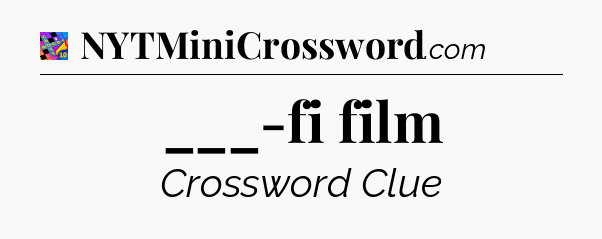 ___-fi film Crossword Clue