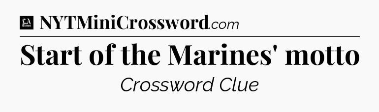 Start of the Marines' motto - LA Times Crossword