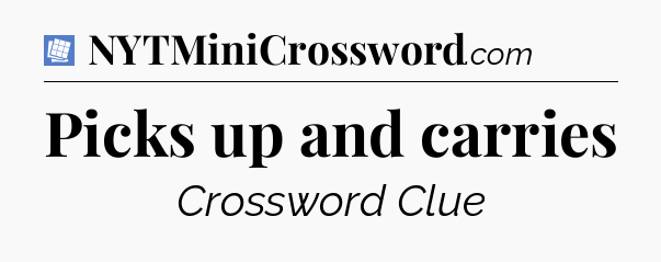 Picks up and carries Puzzle Page Crossword Clue