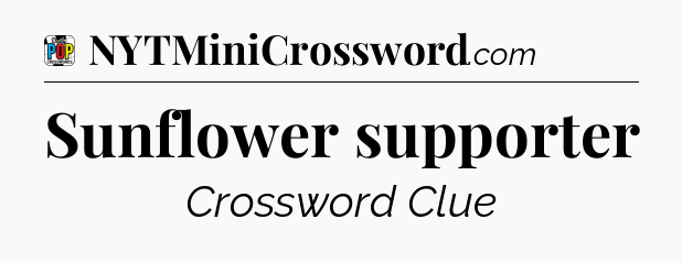 Sunflower supporter Crossword Clue