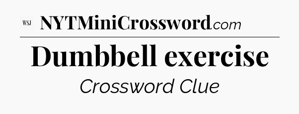 Dumbbell exercise - WSJ Crossword