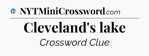 Cleveland's lake Crossword Clue