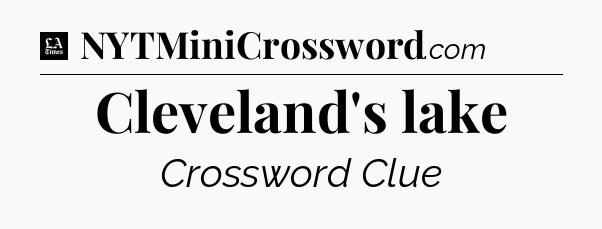 Cleveland's lake - LA Times Crossword