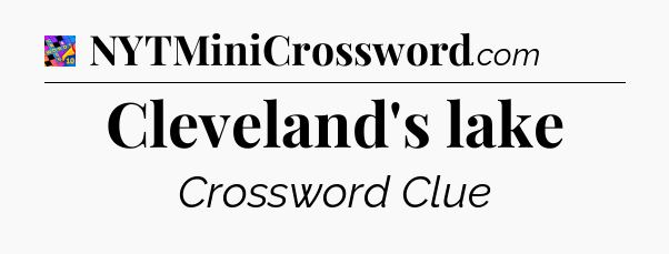 Cleveland's lake Crossword Clue