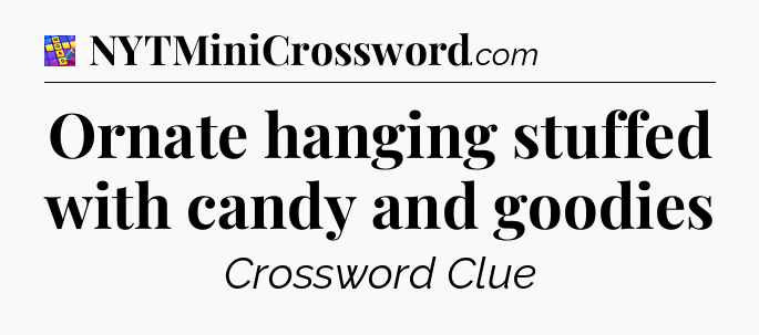 Ornate hanging stuffed with candy and goodies Codycross
