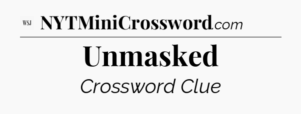 Unmasked - WSJ Crossword
