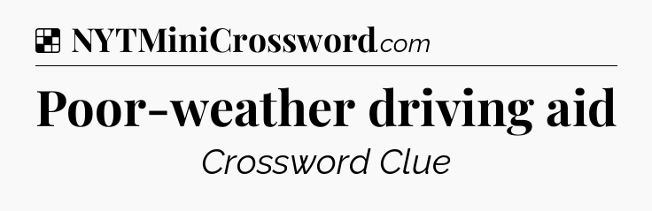 Solution: Poor-weather driving aid - NYT Crossword