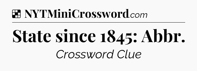 Solution: State since 1845: Abbr - NYT Crossword