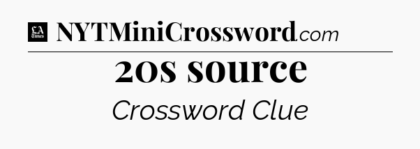20s source - LA Times Crossword