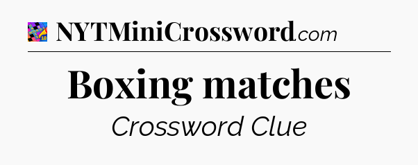 Boxing matches Crossword Clue