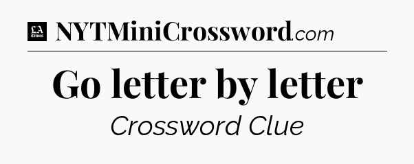 Go letter by letter - LA Times Crossword