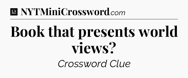 Book that presents world views - LA Times Crossword