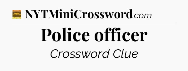 Police officer crossword clue Eugene Sheffer