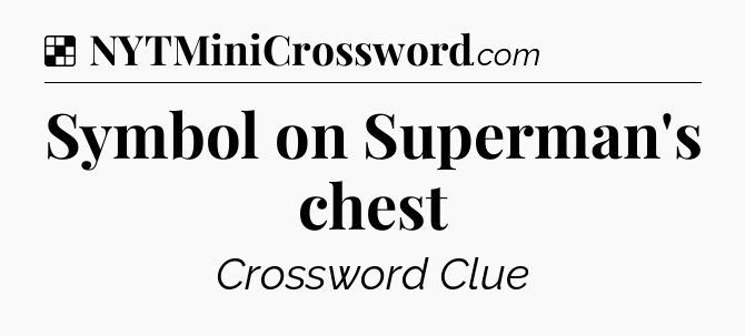 Solution: Symbol on Superman's chest - NYT Crossword