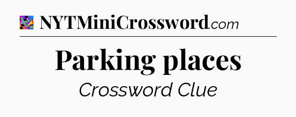 Parking places Crossword Clue