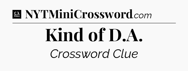 Kind of D.A - LA Times Crossword