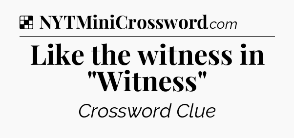 Solution: Like the witness in 