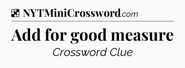 Solution: Add for good measure - NYT Crossword