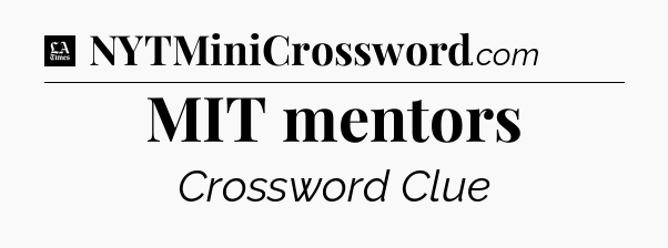 MIT mentors - LA Times Crossword