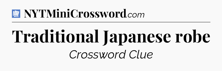 Traditional Japanese robe Puzzle Page Crossword Clue