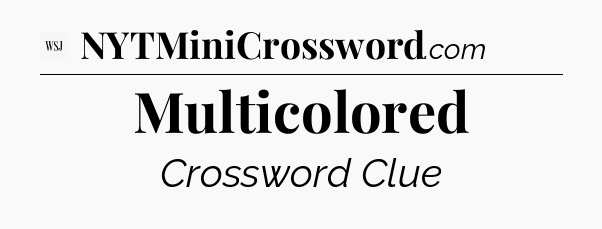 Multicolored - WSJ Crossword