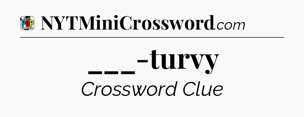 ___-turvy Crossword Clue