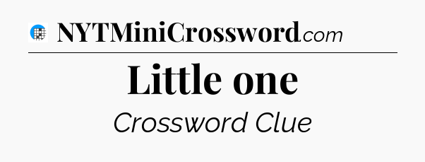 Little one Crossword Clue