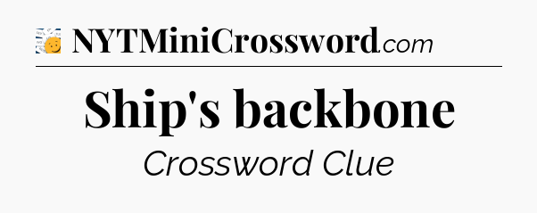 Ship's backbone - 7 Little Words