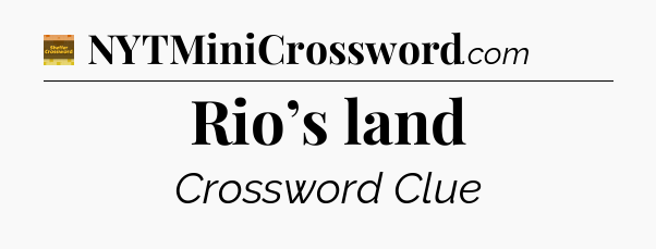 Rio’s land - Eugene Sheffer Crossword