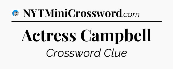 Actress Campbell Crossword Clue