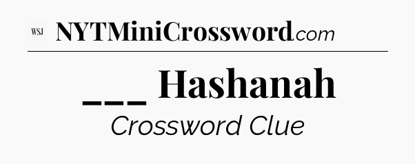 ___ Hashanah - WSJ Crossword