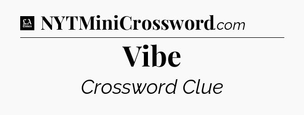 Vibe - LA Times Crossword