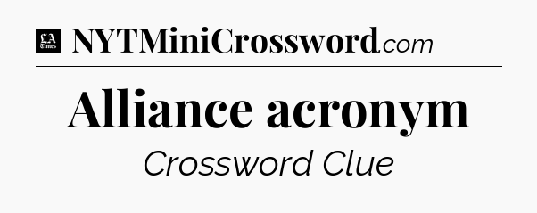 Alliance acronym - LA Times Crossword