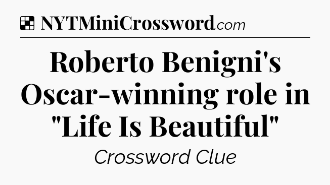 Solution: Roberto Benigni's Oscar-winning role in 