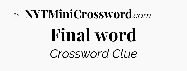 Final word - WSJ Crossword