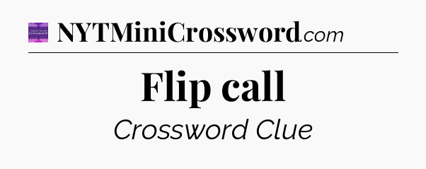 Flip call - Thomas Joseph Crossword
