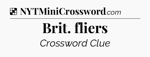Solution: Brit. fliers - NYT Crossword
