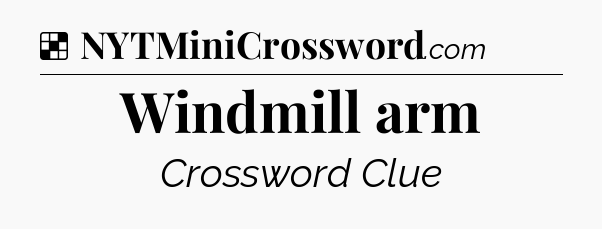 Solution: Windmill arm - NYT Crossword