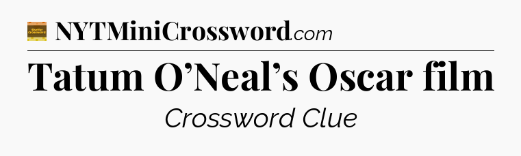 Tatum O’Neal’s Oscar film - Eugene Sheffer Crossword