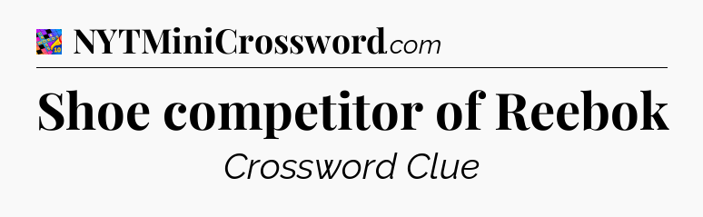 Shoe competitor of Reebok Crossword Clue