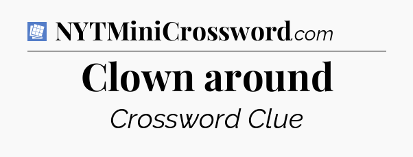 Clown around Puzzle Page Crossword Clue