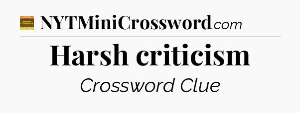 Harsh criticism - Eugene Sheffer Crossword