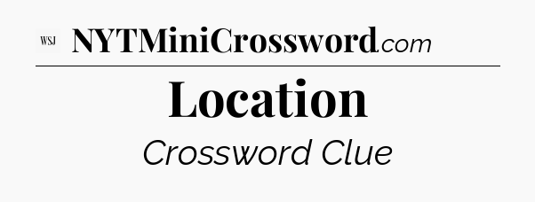Location - WSJ Crossword