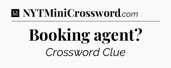 Booking agent - LA Times Crossword